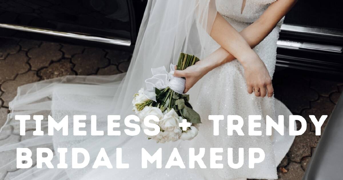 Best timeless and trending wedding makeup inspiration of 2024/25